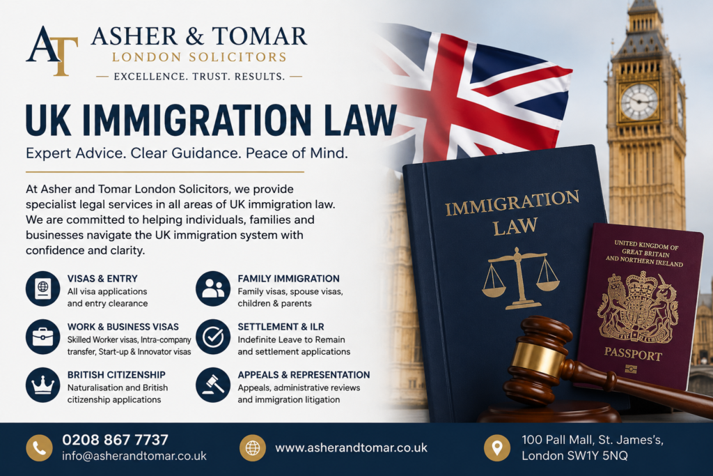 UK Immigration Law services by Asher and Tomar London Solicitors providing expert legal advice on UK visas, settlement, ILR, British citizenship, and immigration applications.