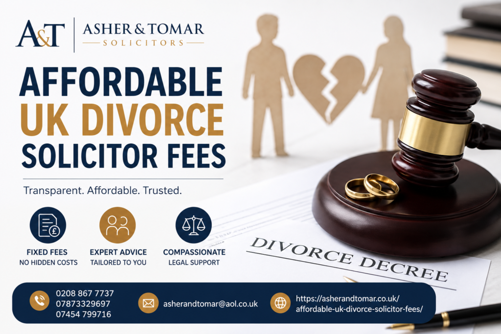 Affordable UK Divorce Solicitor Fees banner featuring Asher & Tomar Solicitors with legal imagery, transparent pricing, and contact numbers 0208 867 7737, 07873 329697, and 07454 799716.